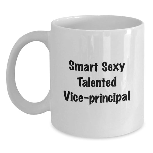 Funny Vice - Principal Gifts for Her, Smart Sexy Talented Vice - Principal Quote on White Coffee Mug, Birthday Unique Gifts from Friends - Victory Thru Vision