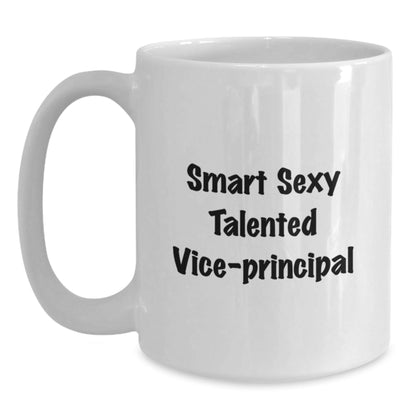 Funny Vice - Principal Gifts for Her, Smart Sexy Talented Vice - Principal Quote on White Coffee Mug, Birthday Unique Gifts from Friends - Victory Thru Vision