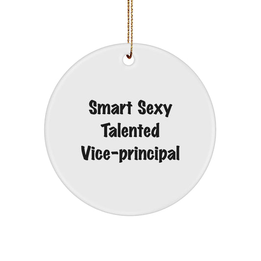 Funny Vice - Principal Gifts for Men, 'Smart Sexy Talented' Circle Ornament, White, 2.75" tall, Perfect for Christmas, Gifts from Friends, Family, or Coworkers - Victory Thru Vision
