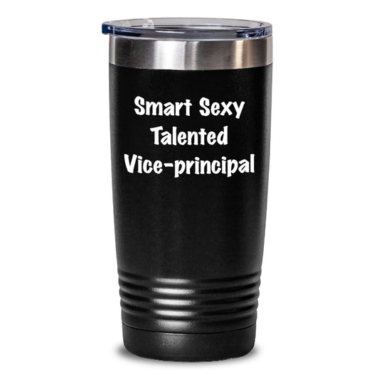 Funny Vice - Principal Gifts from Friends - Smart Sexy Talented Vice - Principal Quote Tumbler, Birthday Unique Gifts for Vice - Principal, 20oz or 30oz Capacity - Victory Thru Vision