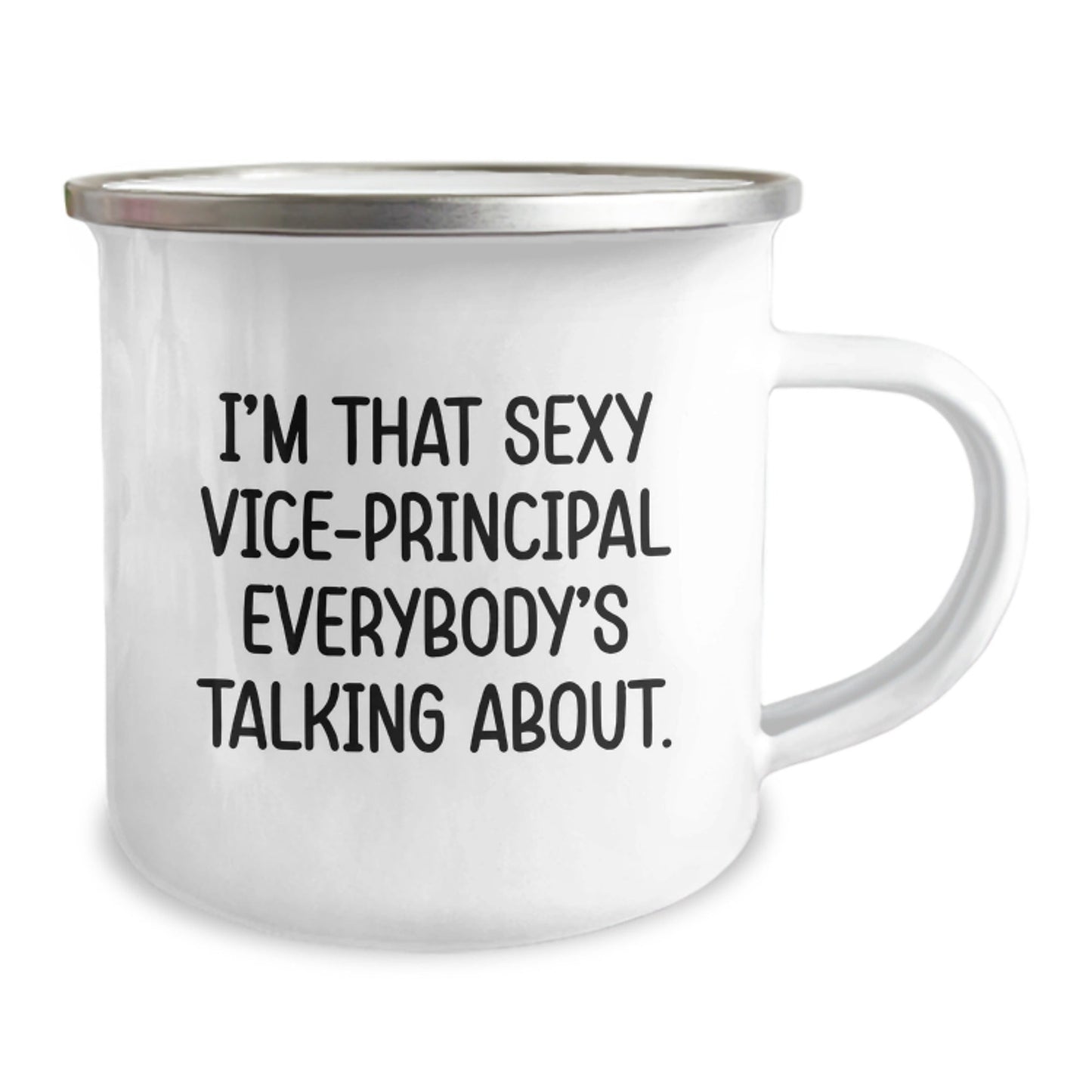 Funny Vice - principal Gifts from Men - I'm That Sexy Vice - principal Everybody's Talking About. - Unique Graduation Gifts for Vice - principal, Camping Mug for Women, Friends, Coworkers, and Family - Victory Thru Vision