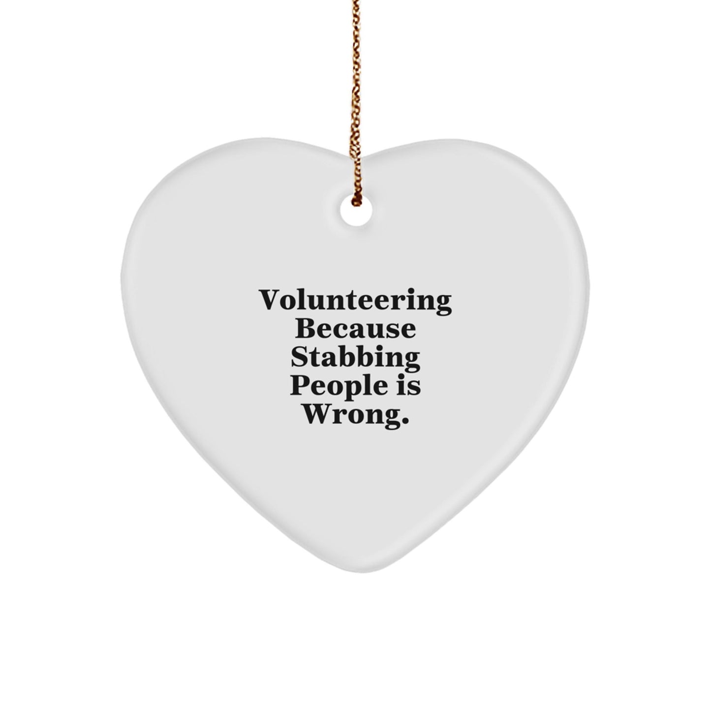 Funny Volunteering Heart Ornament Gifts from Friends, Women, Coworkers, Family for Christmas Unique Presents - Victory Thru Vision