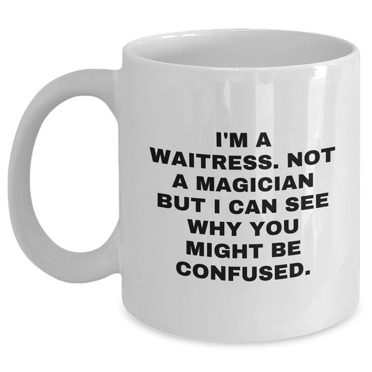 Funny Waitress Gifts from Friends to Waitress, White Coffee Mug for Laughter, Graduation Unique Gifts - Victory Thru Vision