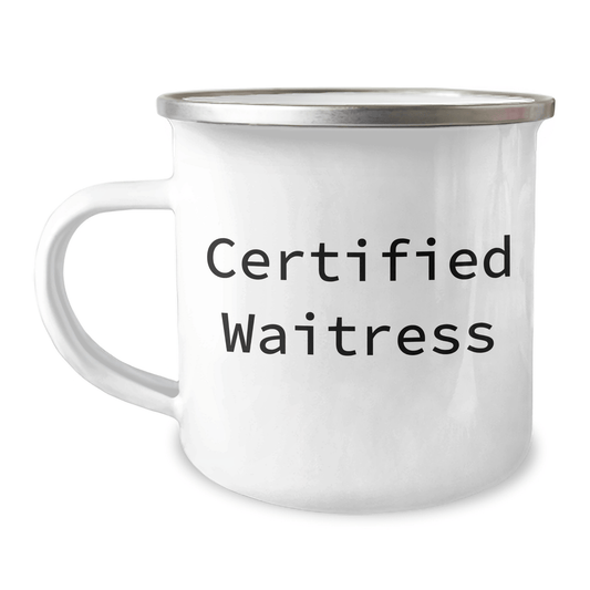 Funny Waitress Gifts from Men - Gifts for Waitress, Camping Mug for Father's Day, Certified Waitress Quote, Stainless Steel with Enamel Finish, 12 oz capacity - Victory Thru Vision 