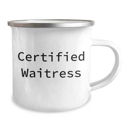 Funny Waitress Gifts from Men - Gifts for Waitress, Camping Mug for Father's Day, Certified Waitress Quote, Stainless Steel with Enamel Finish, 12 oz capacity - Victory Thru Vision 