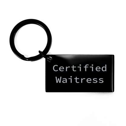 Funny Waitress Gifts from Mom to Dad on Father's Day, Keychain for Men, Women, or Coworkers, 'Certified Waitress' Quote, Stainless Steel, Black, 1.57 x 0.87 inches - Victory Thru Vision 