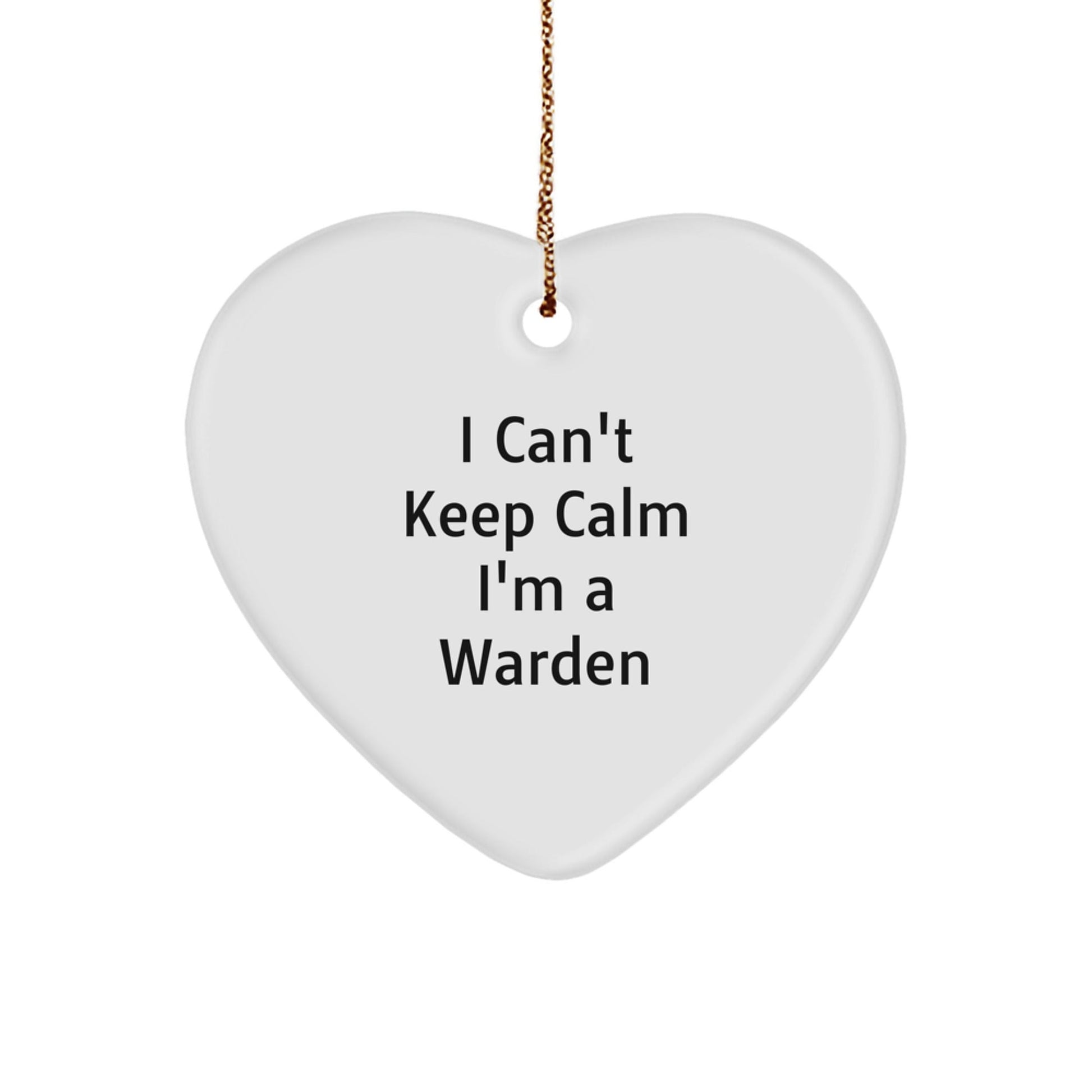 Funny Warden Heart Ornament Gifts from Friends and Family for Christmas - 'I Can't Keep Calm I'm A Warden' Quote - Victory Thru Vision