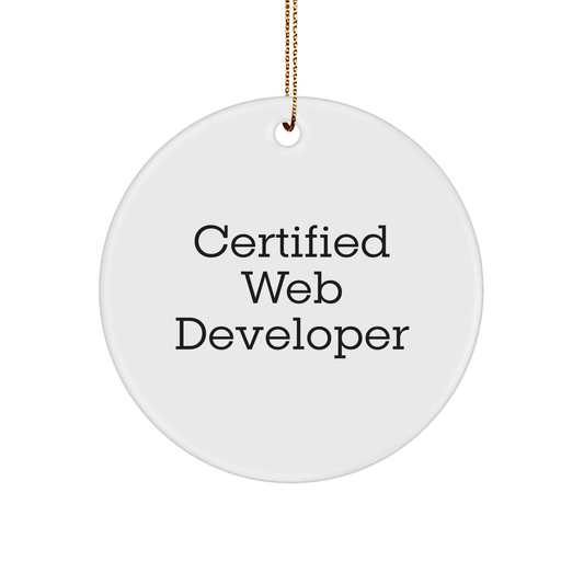 Funny Web Developer Gifts from Family - 'Certified Web Developer' Circle Ornament for Christmas - Victory Thru Vision 