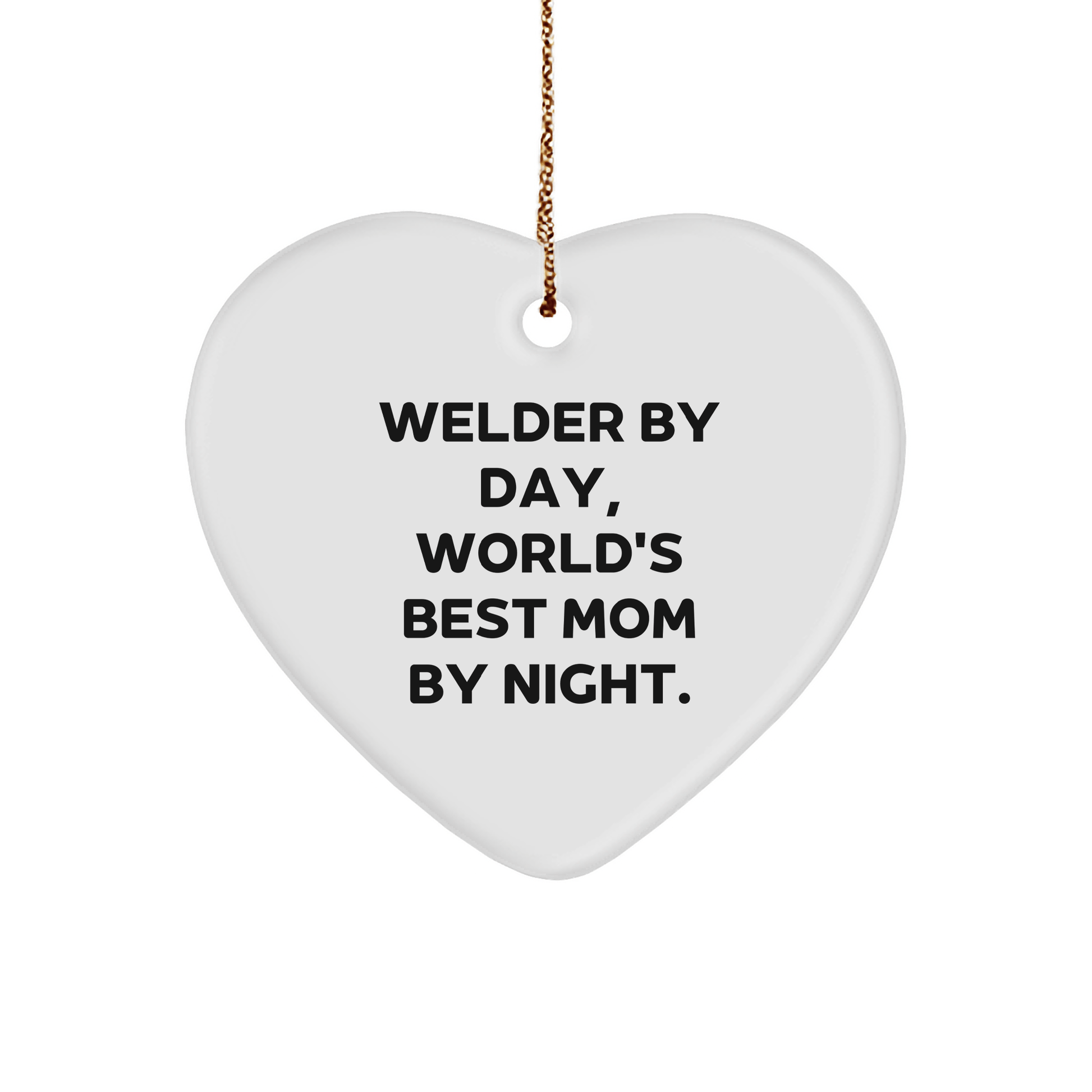 Funny Welder Gifts by Day, Heart Ornament by Night - Unique Christmas Unique Gifts for Welders - Victory Thru Vision 