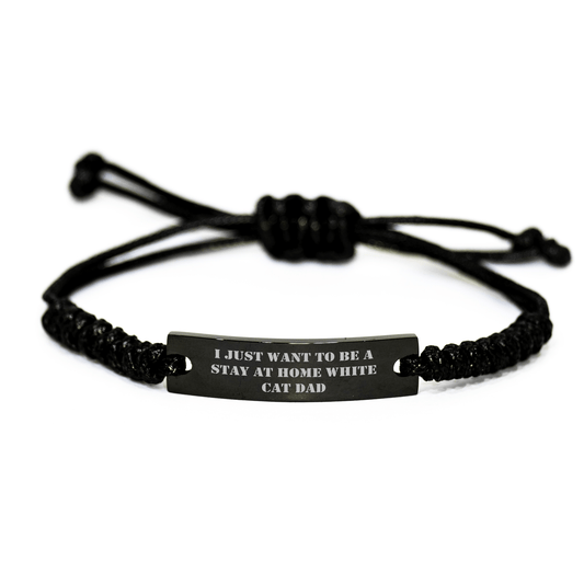 Funny White Cat Gifts for Men - 'I Just Want To Be A Stay At Home White Cat Dad' Rope Bracelet, Gifts from Family, Father's Day Unique Gifts for White Cat Lovers - Victory Thru Vision 