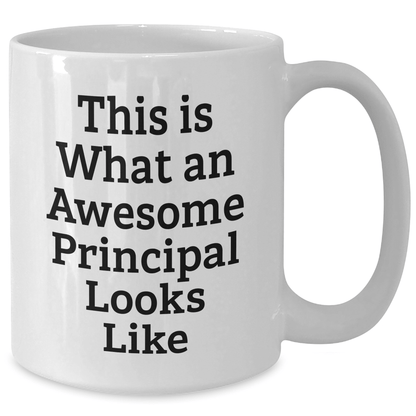 Funny White Coffee Mugs for Awesome Principals Gifts from Men on Father's Day - 'This Is What An Awesome Principal Looks Like' Quote - Victory Thru Vision 