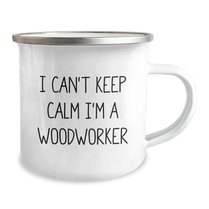 Funny Woodworker Gifts for Him from Family, Unique Camping Mug I Can't Keep Calm I'm A Woodworker, Woodworker Enthusiasts Graduation Unique Gifts - Victory Thru Vision