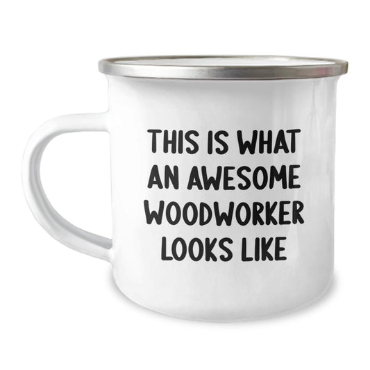 Funny Woodworker Gifts from Friends - This Is What An Awesome Woodworker Looks Like Enamel Camping Mug for Birthday - Victory Thru Vision