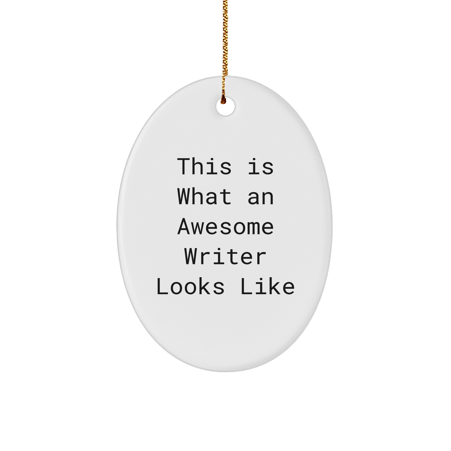 Funny Writer Gifts from Friends for Awesome Women Writers, 'This Is What An Awesome Writer Looks Like' Oval Ornament for Christmas - Victory Thru Vision