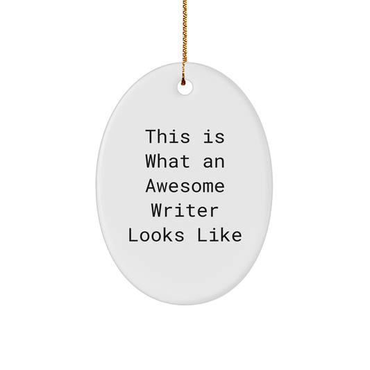 Funny Writer Gifts from Friends for Awesome Women Writers, 'This Is What An Awesome Writer Looks Like' Oval Ornament for Christmas - Victory Thru Vision