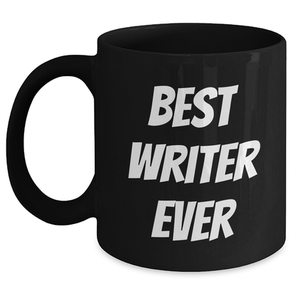 Funny Writer Gifts from Friends for Best Writer Ever Graduation Unique Gifts, Black Coffee Mug, 11oz or 15oz, Microwave and Dishwasher Safe - Victory Thru Vision