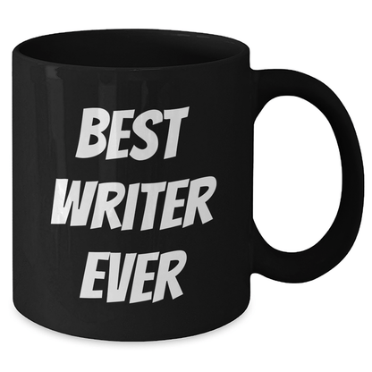 Funny Writer Gifts from Friends for Best Writer Ever Graduation Unique Gifts, Black Coffee Mug, 11oz or 15oz, Microwave and Dishwasher Safe - Victory Thru Vision