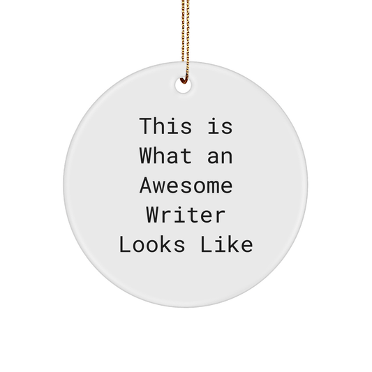 Funny Writer Gifts from Men to Friends - This Is What An Awesome Writer Looks Like Circle Ornament for Christmas - Victory Thru Vision 