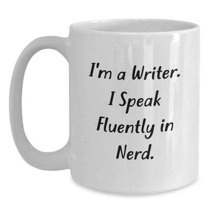 Funny Writer Gifts, I'm A Writer. I Speak Fluently In genius. White Coffee Mug, Birthday Unique Gifts from Friends to Writer, 11oz or 15oz Capacity - Victory Thru Vision