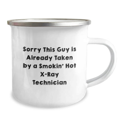 Funny X - Ray Technician Gifts from Friends for Graduation - Camping Mug - Sorry This Guy Is Already Taken By A Smokin' Hot X - ray Technician - Victory Thru Vision