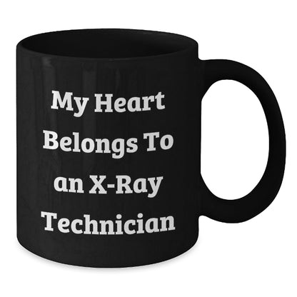 Funny X - Ray Technician Gifts from Men to X - Ray Technician, 'My Heart Belongs To An X - ray Technician' Inspirational Quote on Black Coffee Mug, Graduation Unique Gifts - Victory Thru Vision