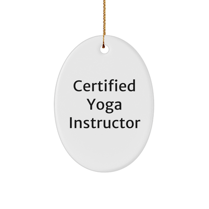Funny Yoga Instructor Gifts for Christmas - Oval Ornament with ''Certified Yoga Instructor' Quote, Gifts from Men to Women for Friends, Coworkers, Family - Victory Thru Vision