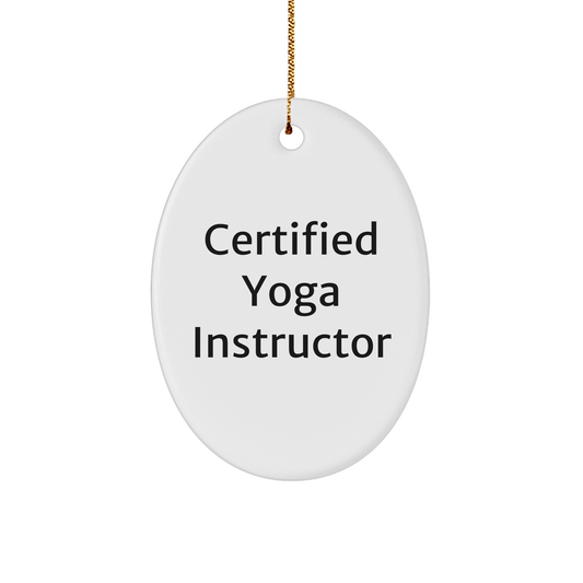 Funny Yoga Instructor Gifts for Christmas - Oval Ornament with ''Certified Yoga Instructor' Quote, Gifts from Men to Women for Friends, Coworkers, Family - Victory Thru Vision