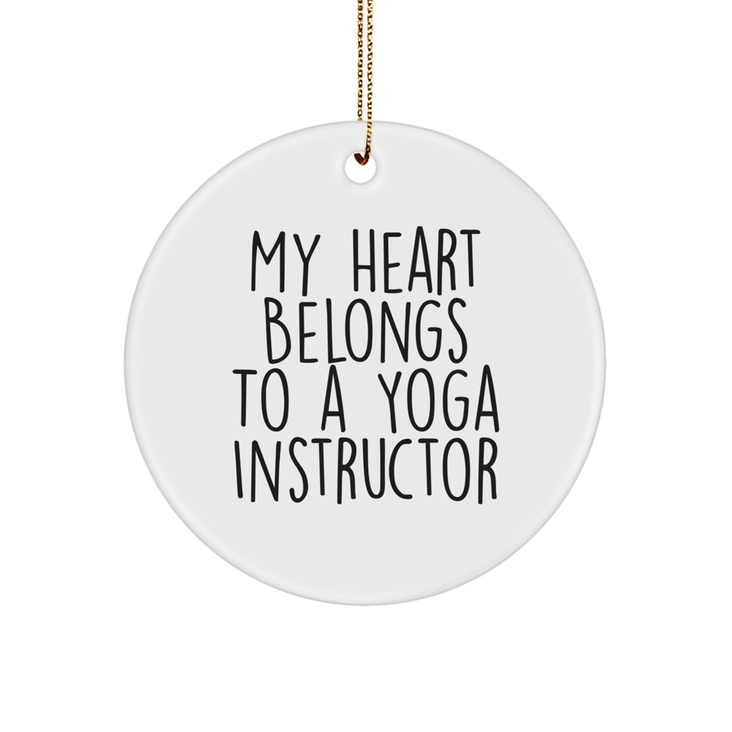 Funny Yoga Instructor Gifts from Friends - My Heart Belongs To A Yoga Instructor Circle Ornament for Christmas - Victory Thru Vision