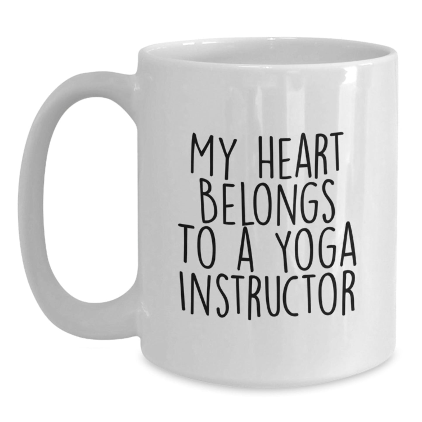 Funny Yoga Instructor Gifts from Friends - 'My Heart Belongs To A Yoga Instructor' White Coffee Mug for Graduation - Victory Thru Vision