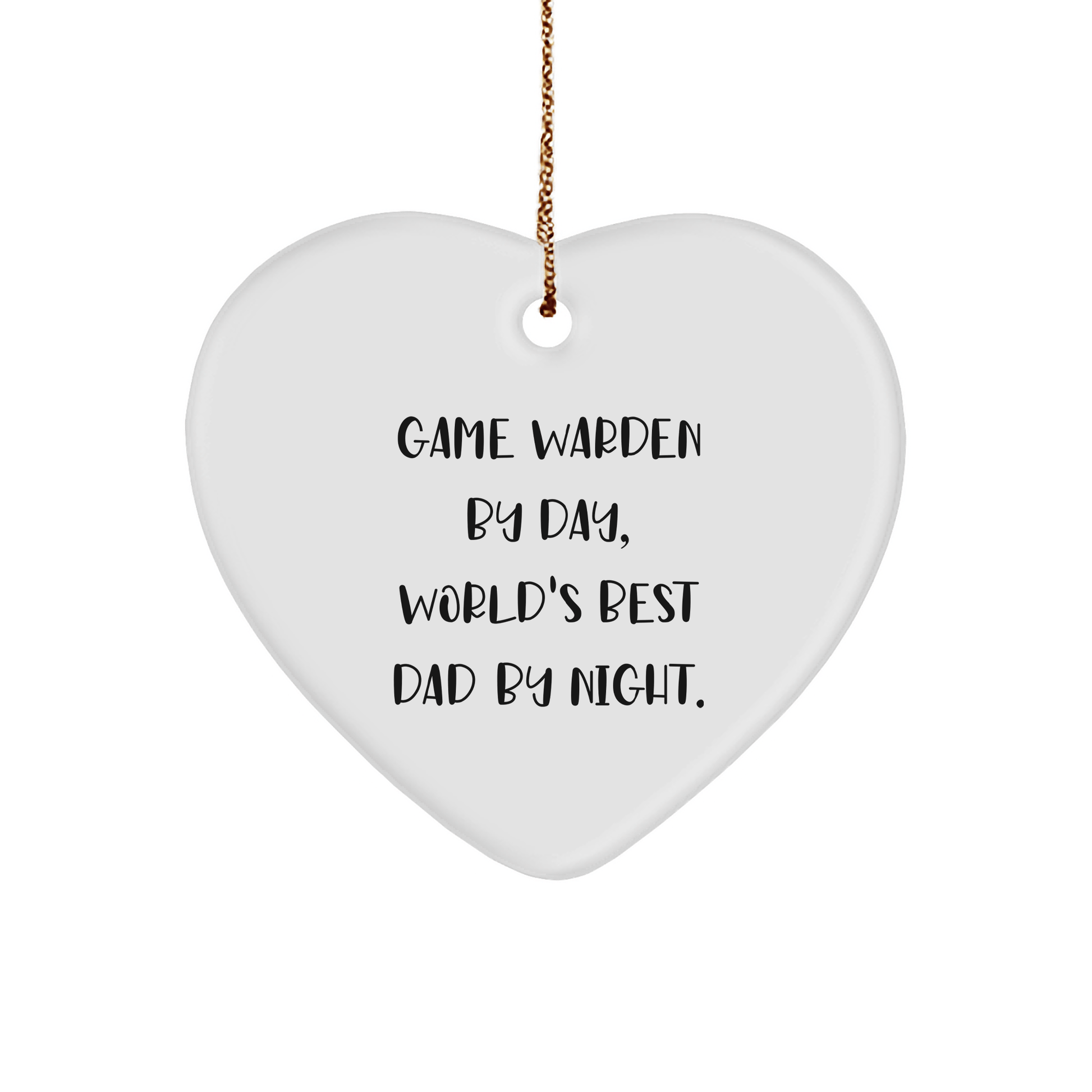 Game Warden Gifts from Friends - Funny Heart Ornament for Christmas - 'Game Warden By Day, World's Best Dad By Night.' - Victory Thru Vision