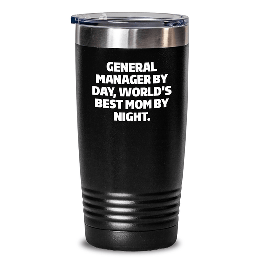 General Manager By Day, World's Best Mom By Night. Gifts from Men to General Manager, Tumbler for Mother's Day - Victory Thru Vision 