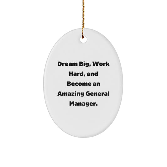 General Manager Gifts, Dream Big, Work Hard, Oval Ornament, Christmas Unique Gifts from Friends to General Manager - Victory Thru Vision