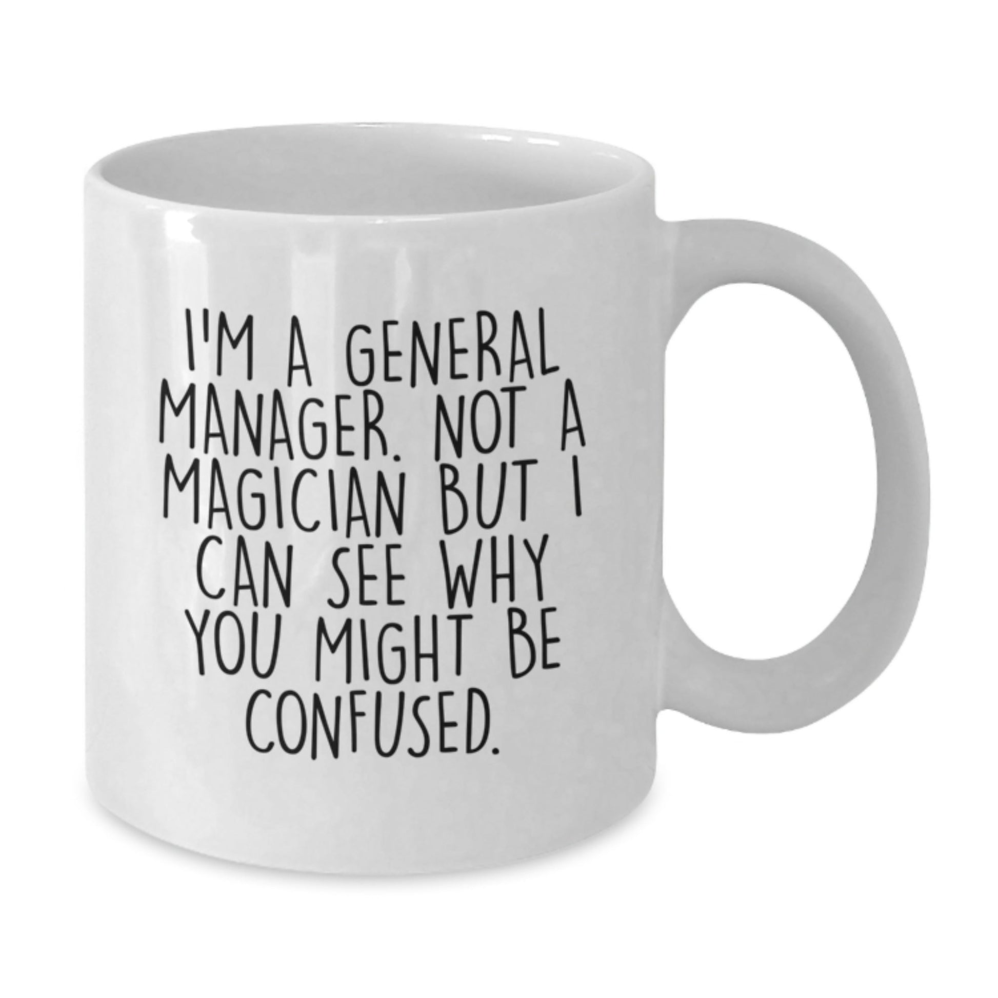 General Manager Gifts from Friends - Funny White Coffee Mug for Graduation, Not a Magician Just a GM - Victory Thru Vision
