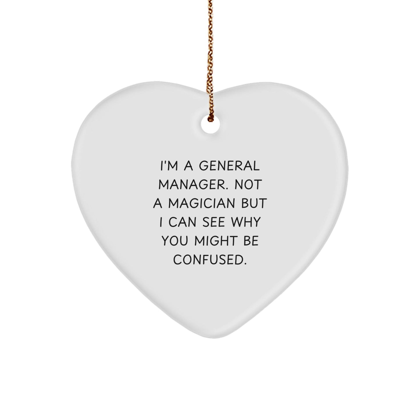 General Manager Gifts from Friends - Heart Ornament with Funny Quote - Christmas Unique Gifts - Victory Thru Vision