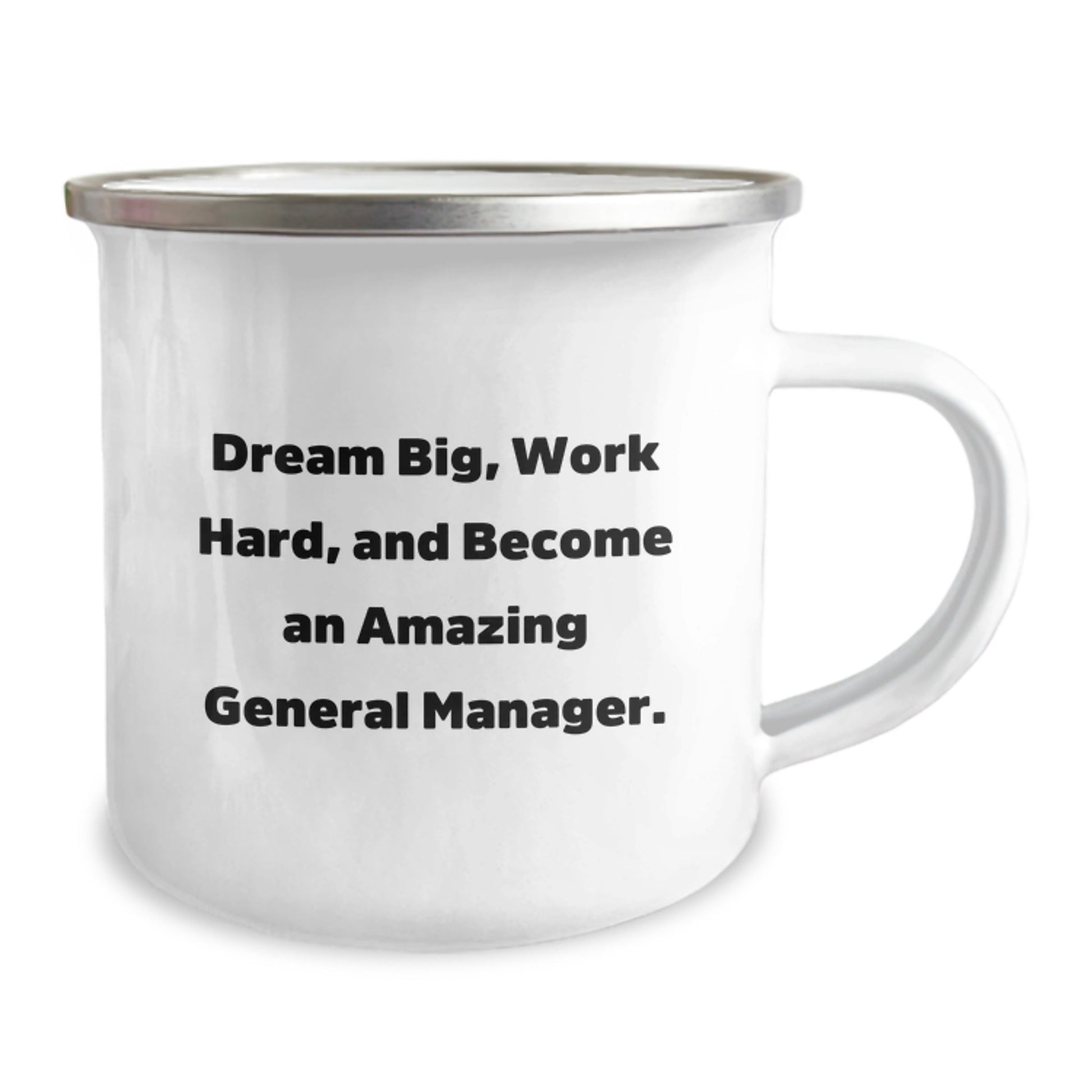 General Manager Gifts from Friends - Inspirational Camping Mug for Graduation - 'Dream Big, Work Hard, And Become An Amazing General Manager.' - Victory Thru Vision