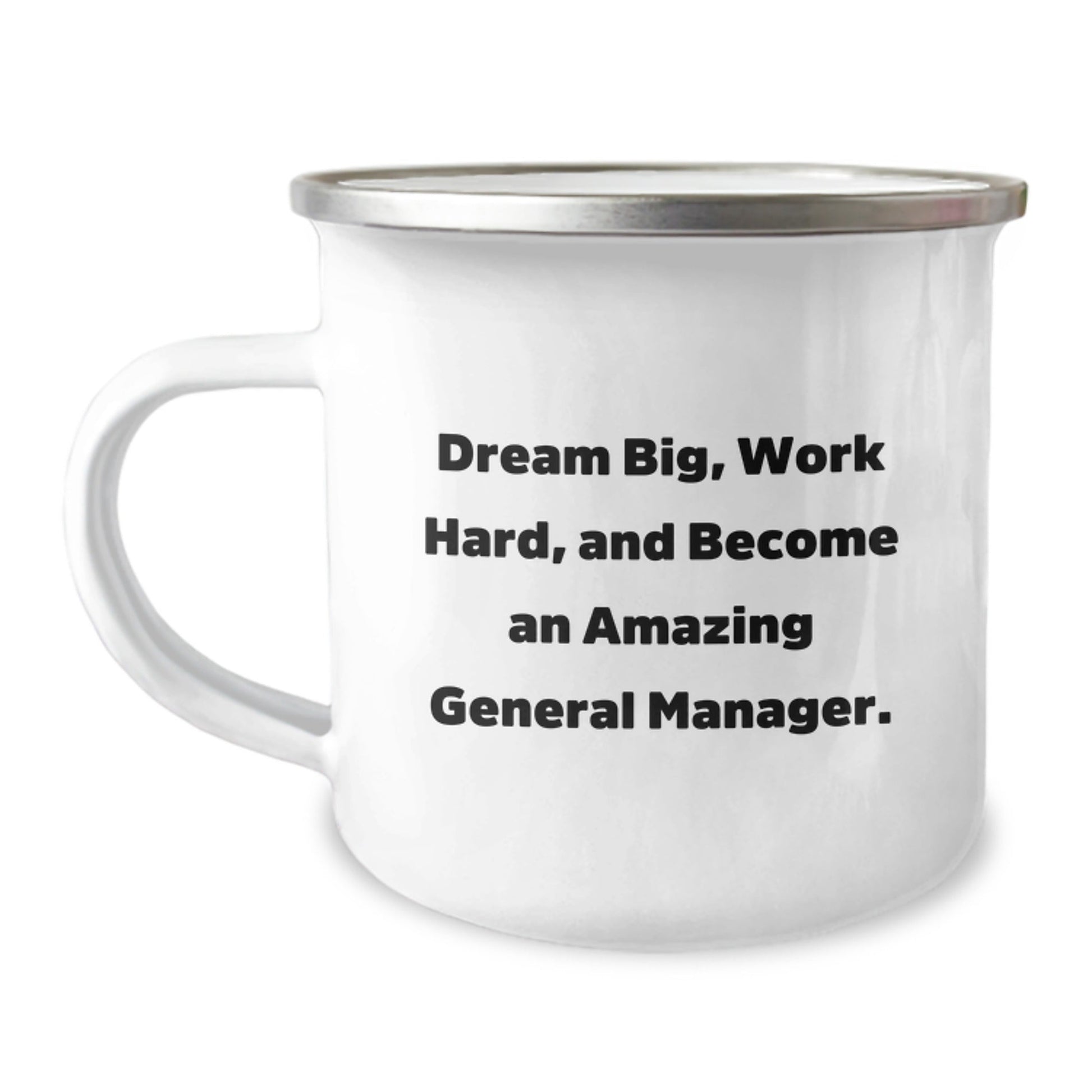General Manager Gifts from Friends - Inspirational Camping Mug for Graduation - 'Dream Big, Work Hard, And Become An Amazing General Manager.' - Victory Thru Vision