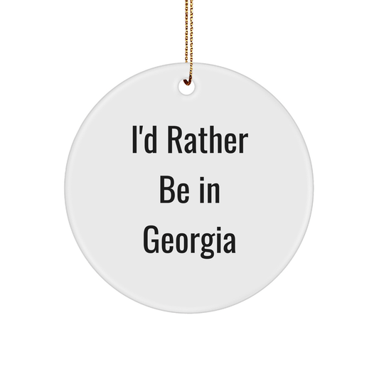 Georgia Circle Ornament, I'd Rather Be in Georgia Quote, Christmas Unique Gifts from Friends, for Georgia Lovers - Victory Thru Vision 