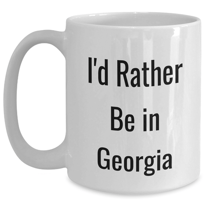 Georgia Gifts from Friends - 'I'd Rather Be In Georgia' White Coffee Mug for Graduation - Victory Thru Vision 