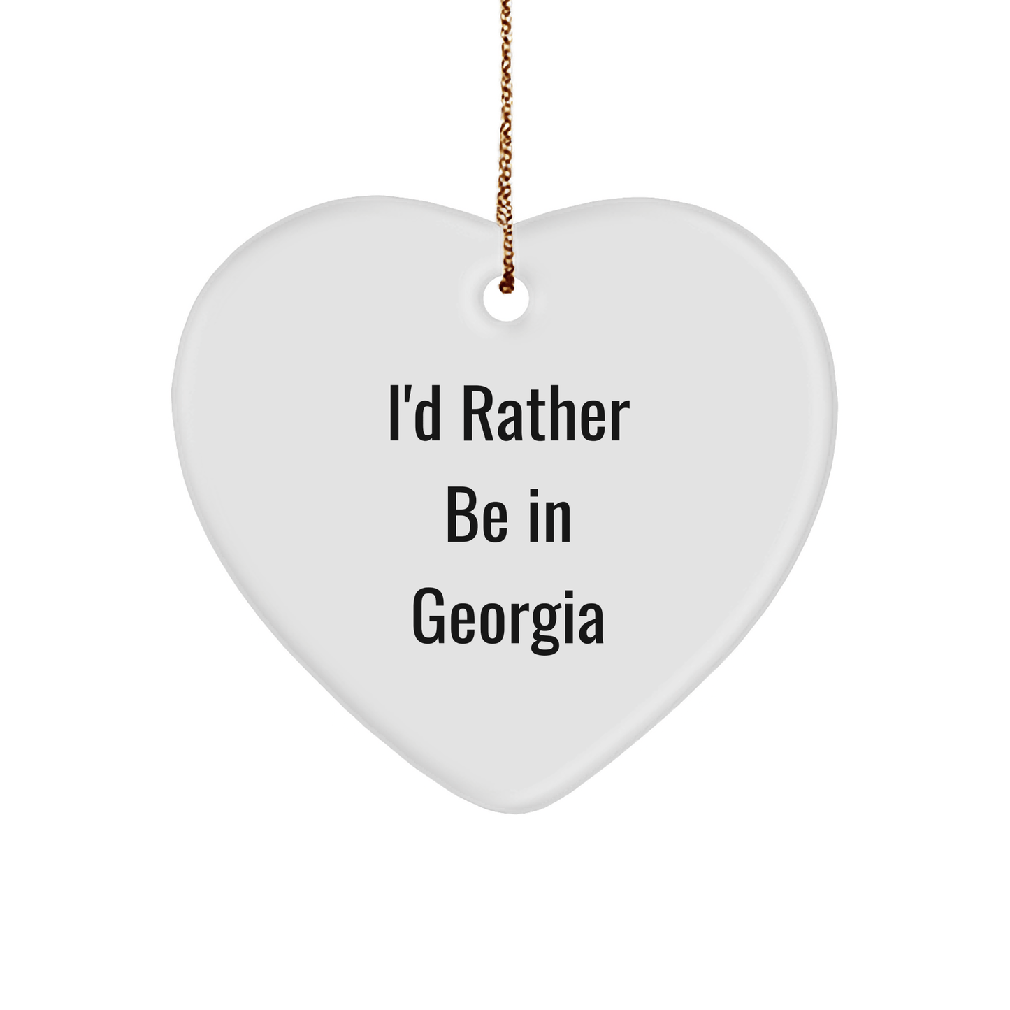 Georgia Heart Ornament, 'I'd Rather Be In Georgia' Quote, White, Christmas Unique Gift for Friends, Women, Family, or Coworkers - Victory Thru Vision 