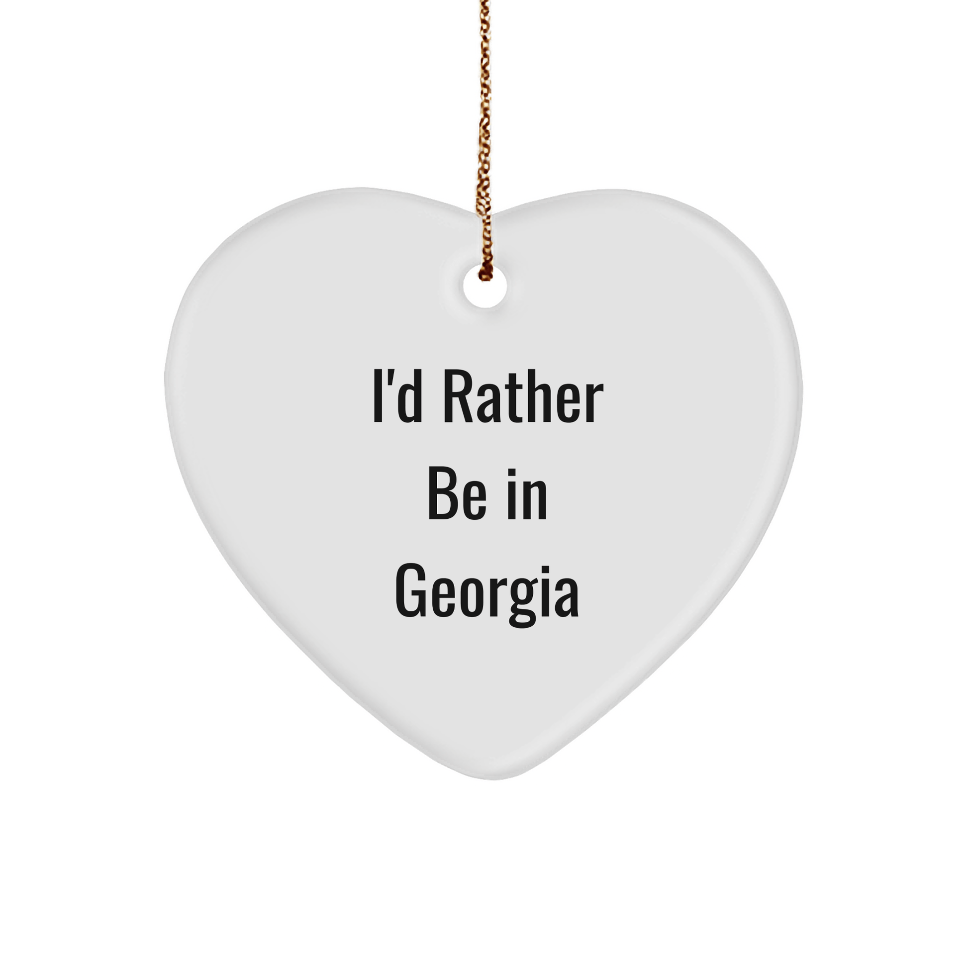 Georgia Heart Ornament, 'I'd Rather Be In Georgia' Quote, White, Christmas Unique Gift for Friends, Women, Family, or Coworkers - Victory Thru Vision 