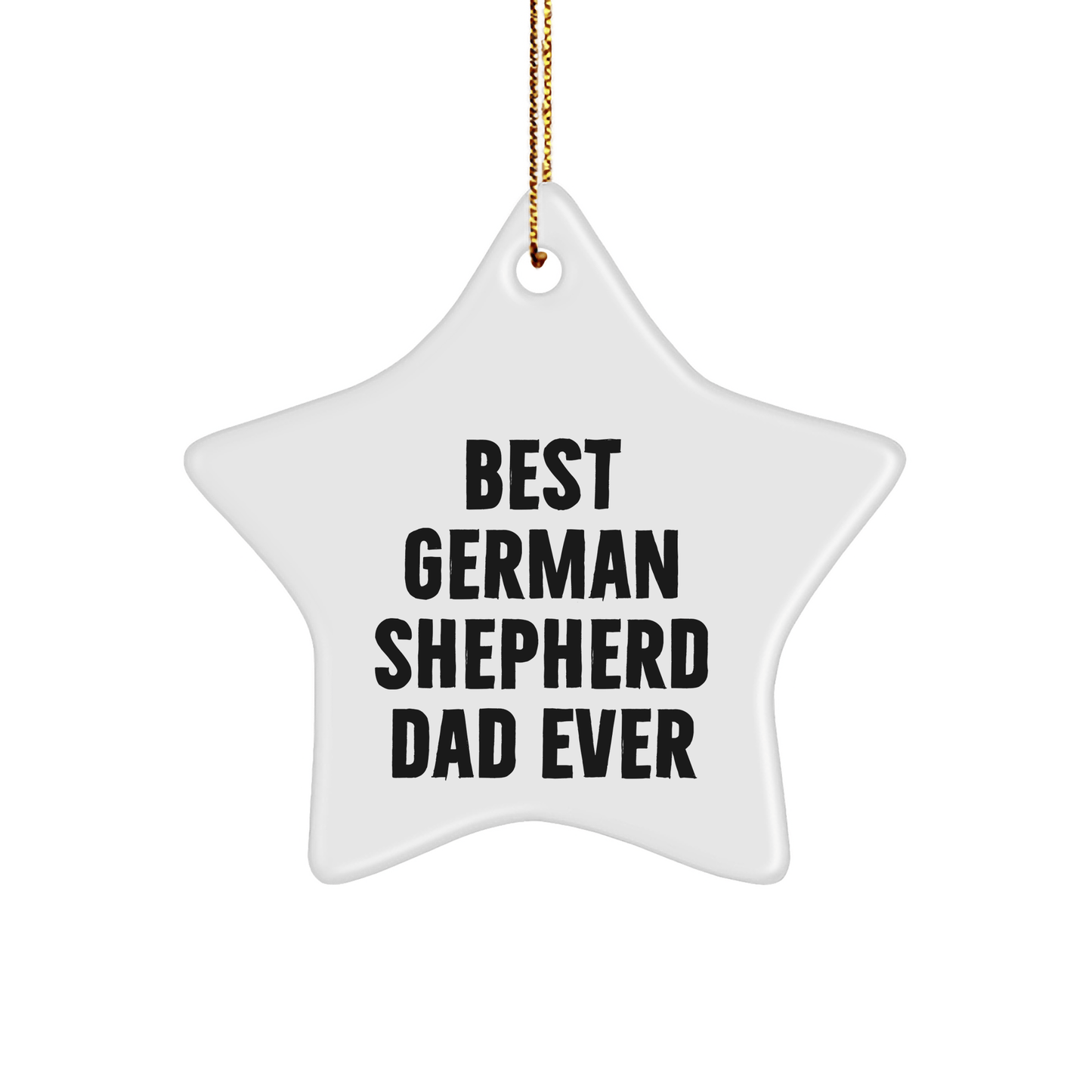 German Shepherd Dad Gifts from Men - Best German Shepherd Dad Ever Star Ornament for Christmas - Victory Thru Vision 