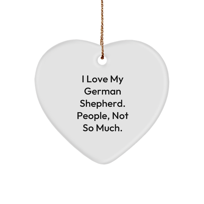 German Shepherd Dog Heart Ornament, 'I Love My German Shepherd. People, Not So Much.' Funny Quote, Gifts for German Shepherd Dog Lovers, Christmas Unique Gifts from Friends - Victory Thru Vision