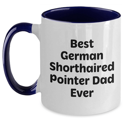 German Shorthaired Pointer Dog Lovers Funny Two Tone Coffee Mugs Gifts from Men for Best Dad Ever, Father's Day Unique Gifts - Victory Thru Vision 
