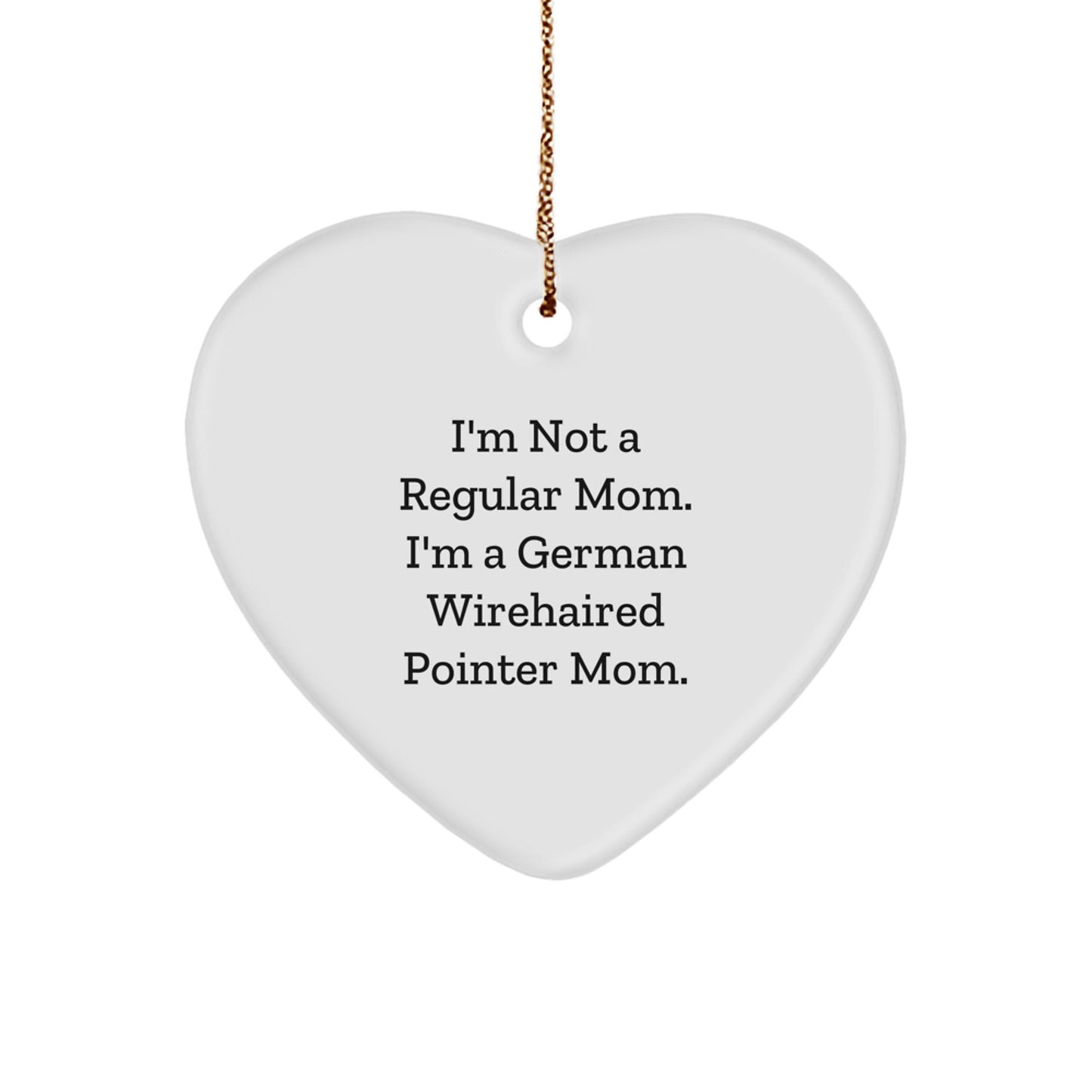 German Wirehaired Pointer Dog Gifts, Funny Mom Life, Heart Ornament from German Wirehaired Pointer Moms for German Wirehaired Pointer Dog Lovers, Christmas Unique Gifts for Women, Friends, Family - Victory Thru Vision