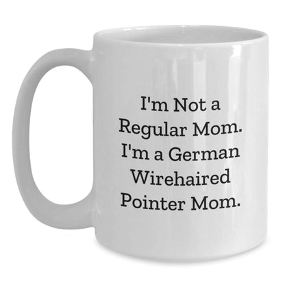 German Wirehaired Pointer Dog Mom Gifts, Funny Quote Coffee Mug, Gifts from Family for German Wirehaired Pointer Dog Lovers, White 11oz/15oz Ceramic Mug, Perfect Graduation Unique Gifts - Victory Thru Vision