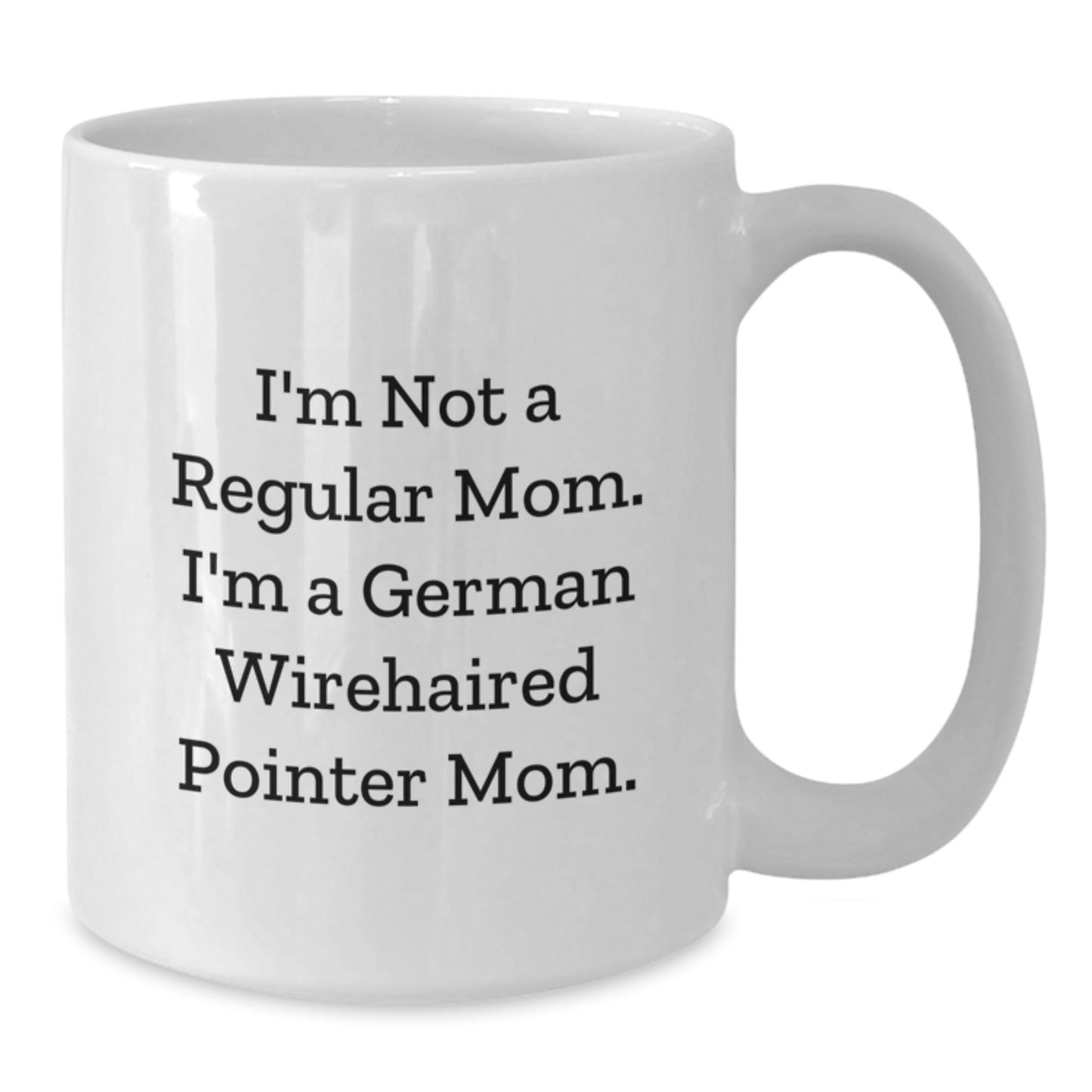 German Wirehaired Pointer Dog Mom Gifts, Funny Quote Coffee Mug, Gifts from Family for German Wirehaired Pointer Dog Lovers, White 11oz/15oz Ceramic Mug, Perfect Graduation Unique Gifts - Victory Thru Vision