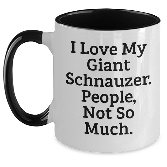 Giant Schnauzer Dog Lover Gifts, Funny Quote, Mom's Day Unique Gifts from Friends, 11oz Two Tone Coffee Mug, Microwave and Dishwasher Safe - Victory Thru Vision 