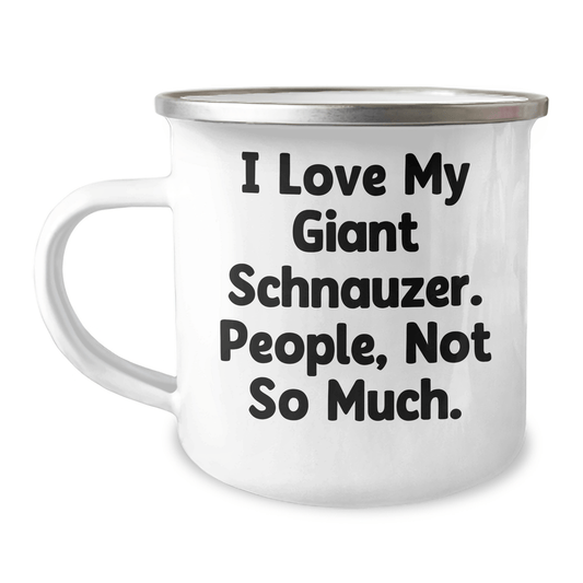 Giant Schnauzer Dog Lover's Camping Mug, Funny Quote, Gifts from Men for Mother's Day, 12 oz Stainless Steel with Enamel Finish - Victory Thru Vision 