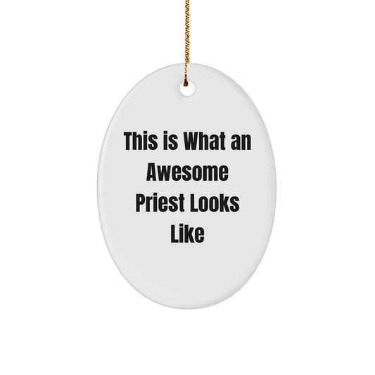 Gifts from Family for Awesome Priest - This Is What An Awesome Priest Looks Like Oval Ornament, Christmas Unique Presents - Victory Thru Vision 