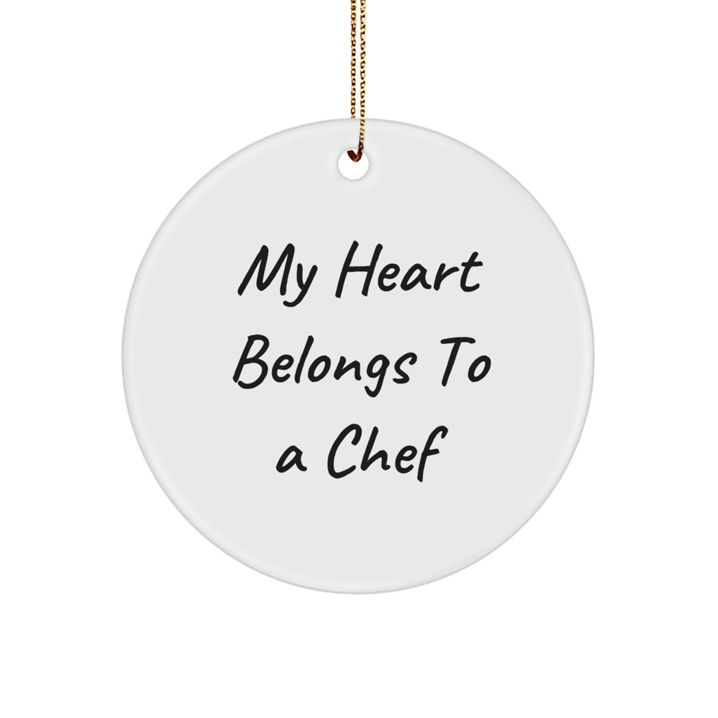 Gifts from Family for the Chef Who Captures Hearts - 'My Heart Belongs To A Chef' Circle Ornament, White, 2.75' Tall - Victory Thru Vision